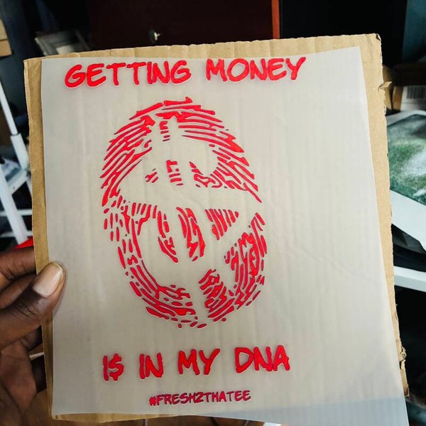 GETTING MONEY IS IN MY DNA/DTF TRANSFER