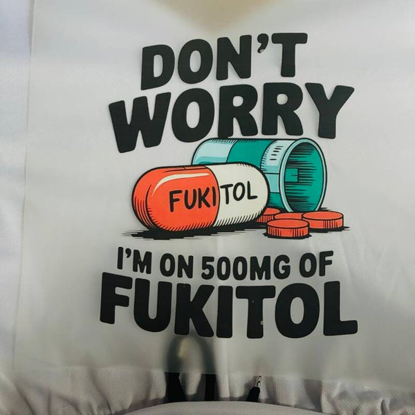 DONT WORRY/Funny Tylenol DTF