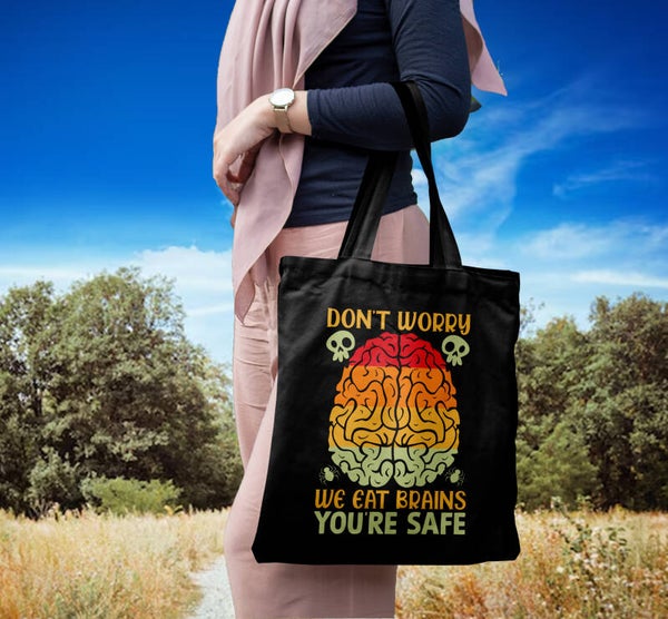Don't Worry We Eat Brains Zombie Humor