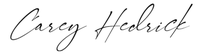 Cursive signature representing Carey Hedrick's personal sign-off