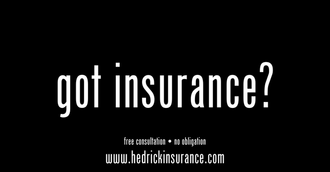 GOT INSURANCE? text image promoting life insurance for Hedrick Insurance Group