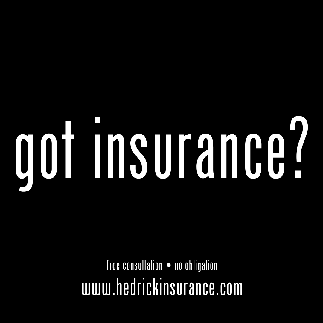GOT INSURANCE? text image promoting Kansas based life insurance for Hedrick Insurance Group