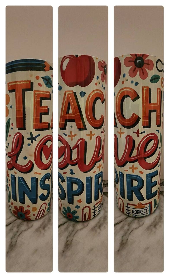 Teach, Love, Inspire tumbler