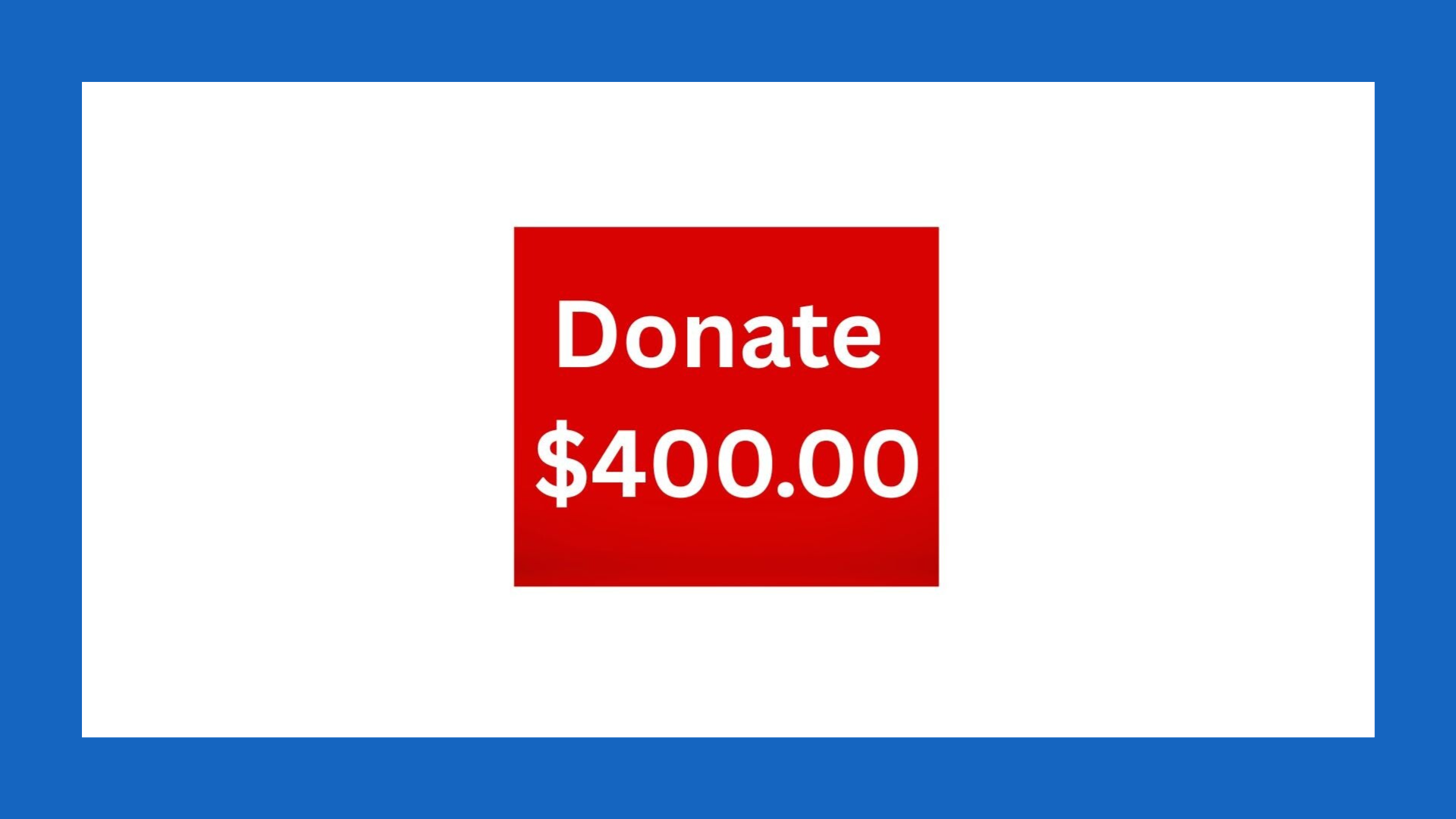 Donate $400.00