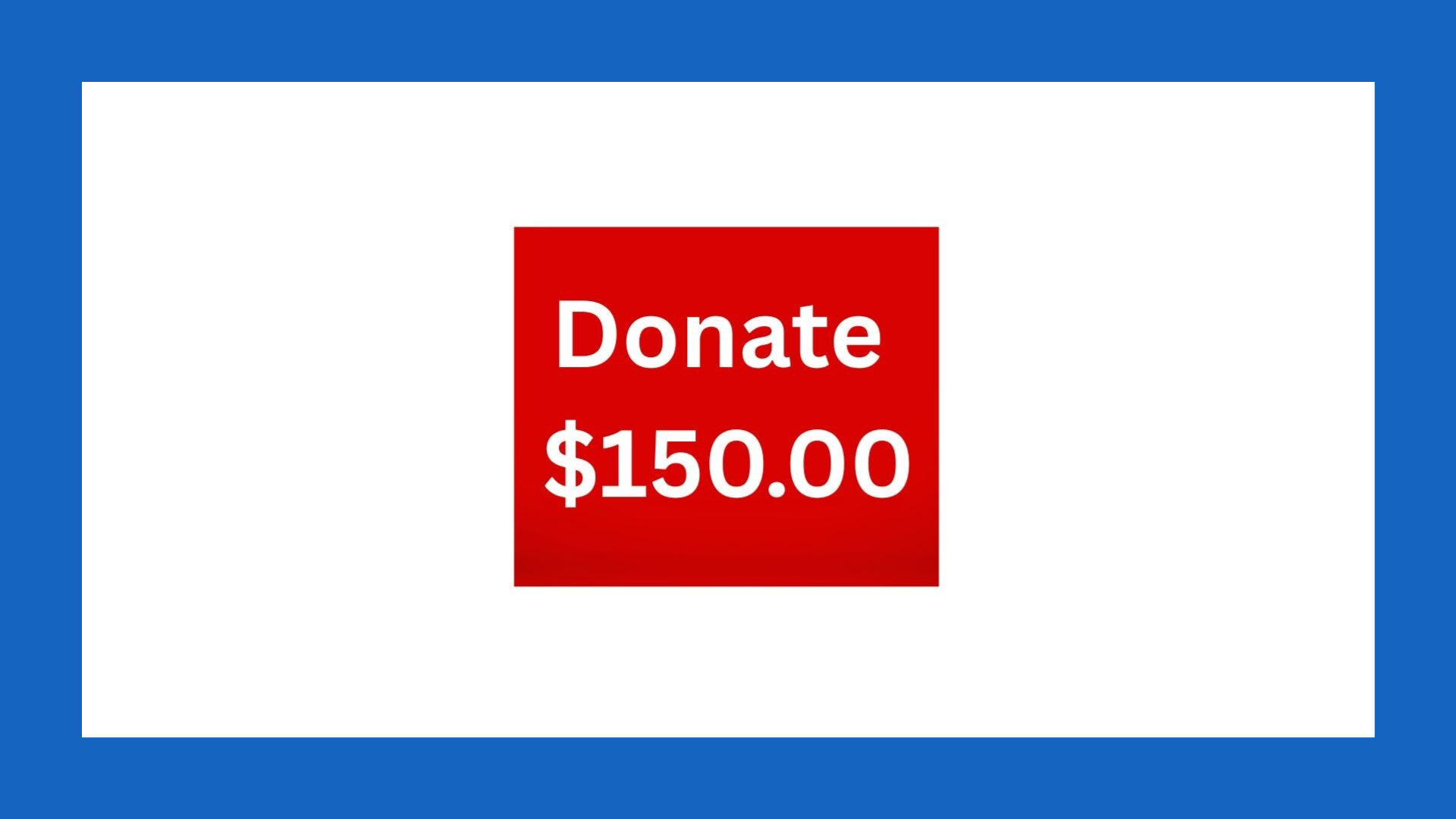 Donate $150.00