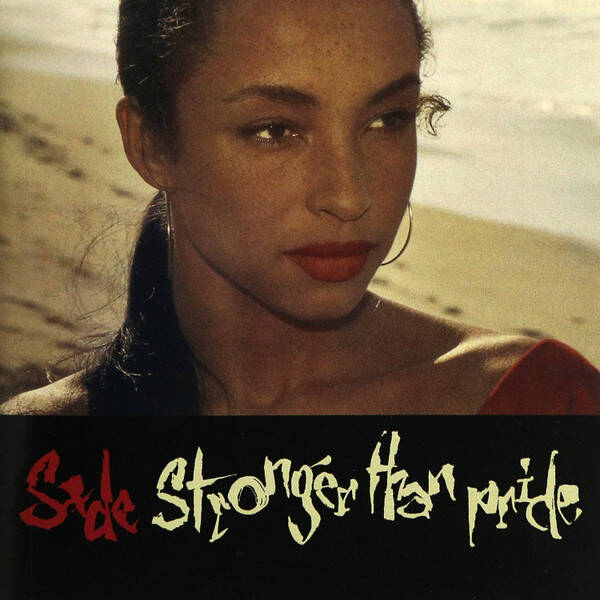sade - stronger than pride