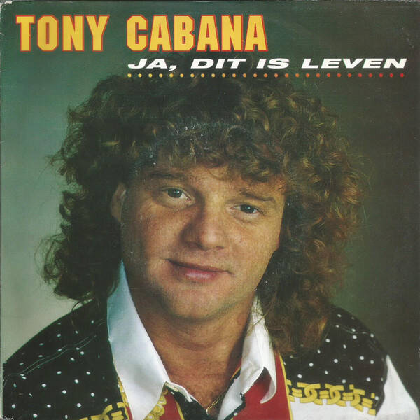 tony cabana - ja dit is leven