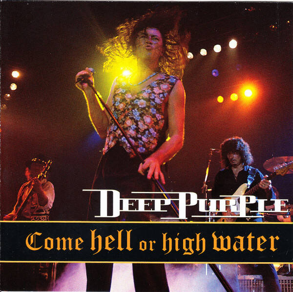 deep purple - come hell or high water
