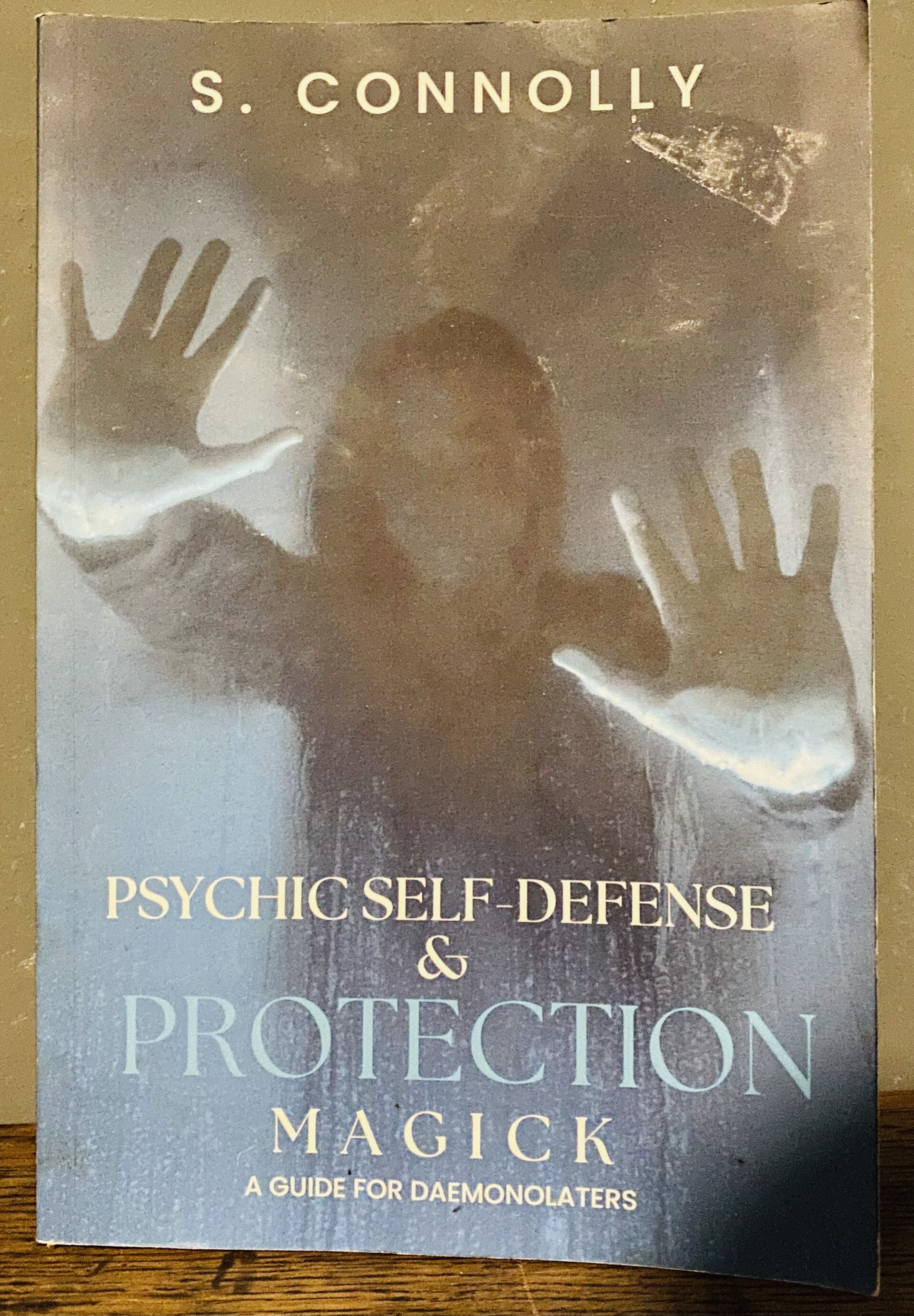 PSYCHIC SELF DEFENCE AND PROTECTION MAGICK - S . CONNOLLY