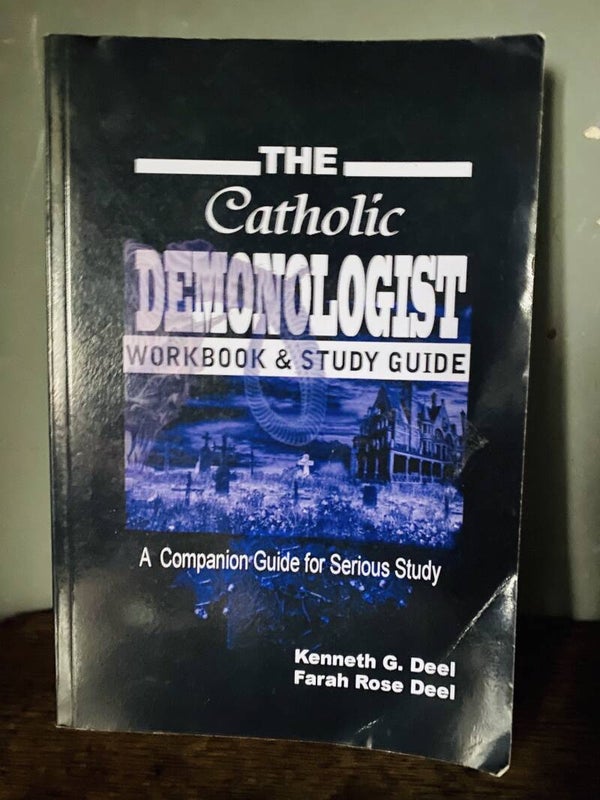 The Catholic Demonologist Workbook and Study Guide  By Kenneth and Farrah Deel