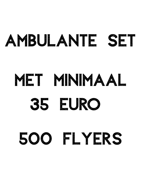 Ambulant set 500 flyers met minimaal 35 euro