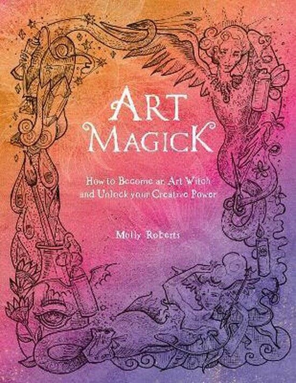 Art magick - Molly Roberts*