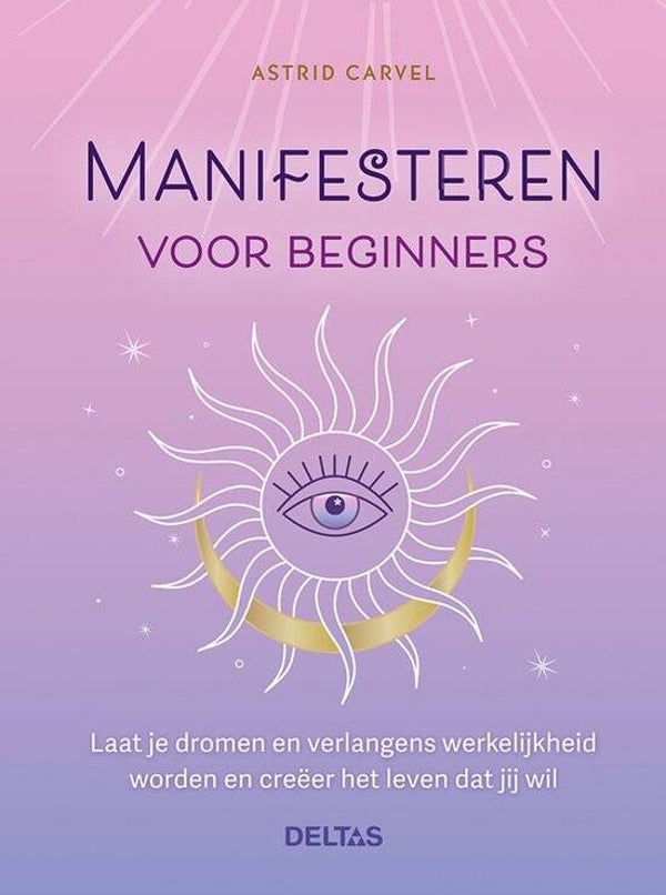 Manifesteren voor beginners - Astrid Carvel*
