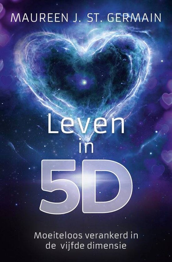 Leven in 5D - Maureen J. St. Germain*