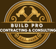 Build Pro Contracting &amp; Consulting