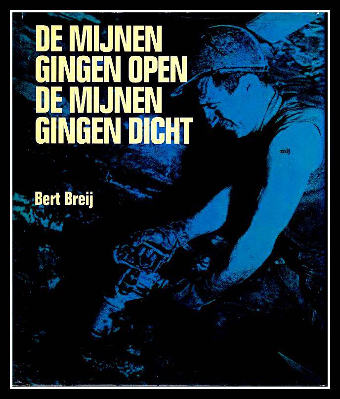 De mijnen gingen open de mijnen gingen dicht.© www.gluckauf.nl