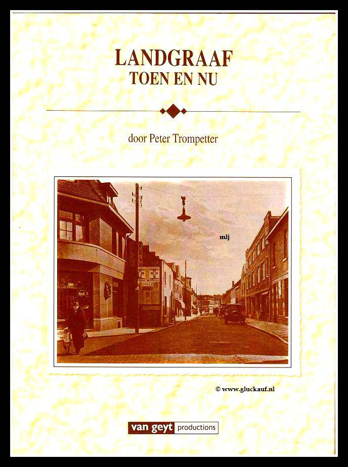 Landgraaf toen en nu.© www.gluckauf.nl