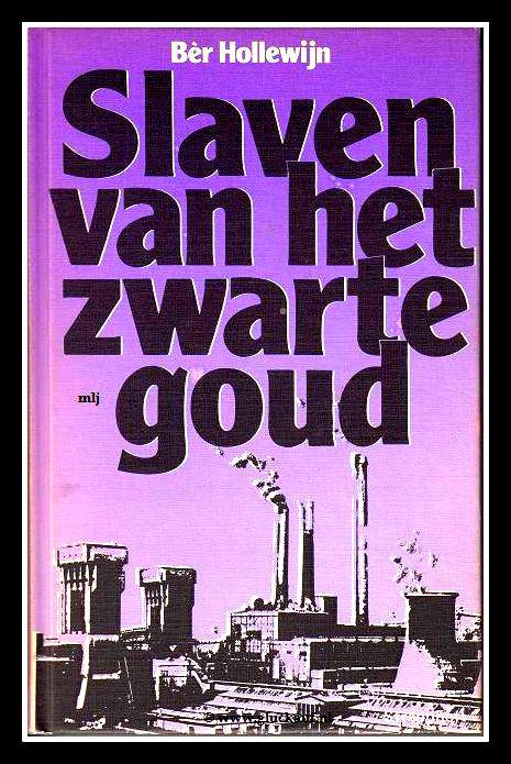 Slaven van het zwarte goud.© www.gluckauf.nl