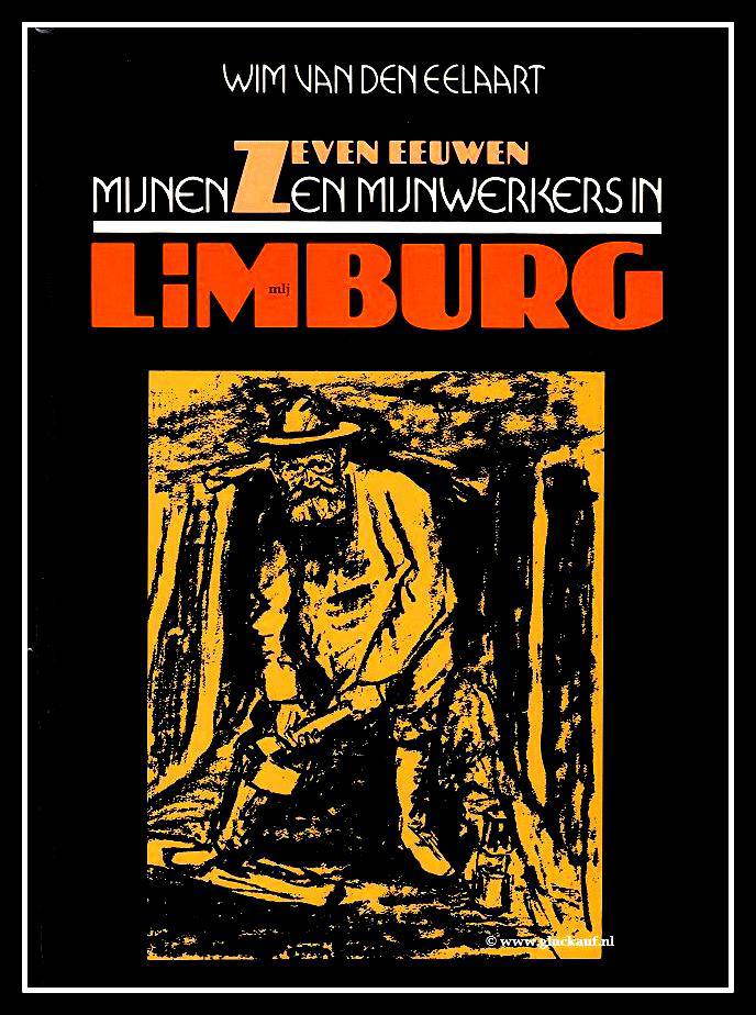 Zeven eeuwen mijnen en mijnwerkers in Limburg.© www.gluckauf.nl