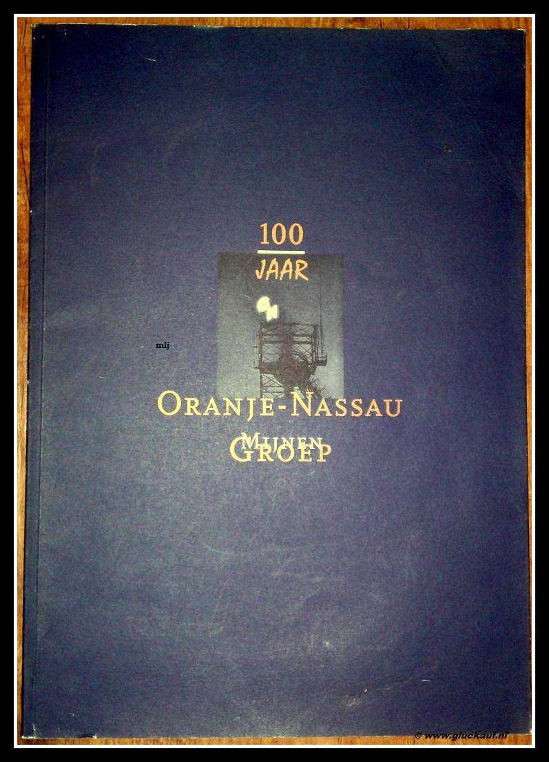 Boek over de 100 jaar Oranje Nassau ( Mijn ) Groep.© ON-groep./www.gluckauf.nl