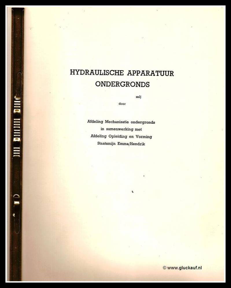 Cursus Boek Staatsmijn Hendrik. Hydraulische apparatuur ondergronds.© www.gluckauf.nl