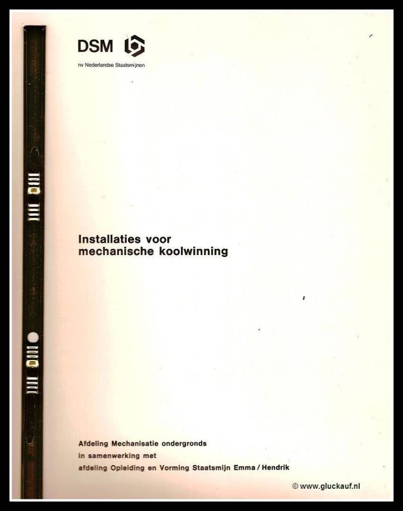 Cursus boek van DSM (staatsmijnen) Installaties voor mechanische koolwinning. © www.gluckauf.nl