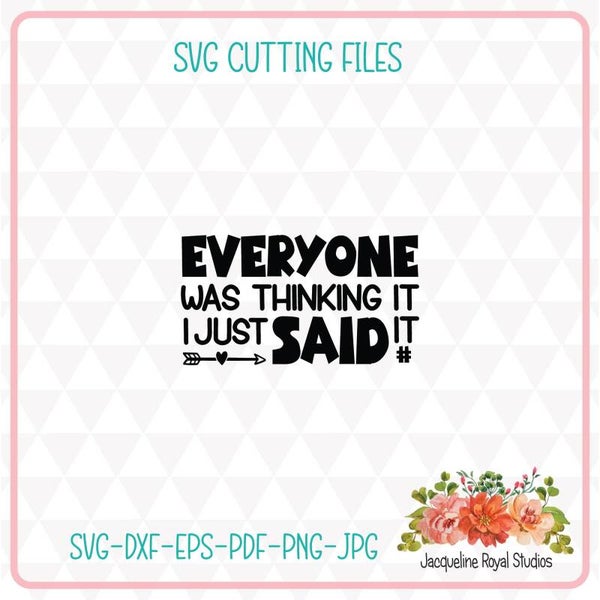 Everyone Was Thinking It Cut File