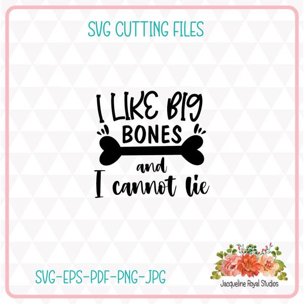 I Like Big Bones Cut File