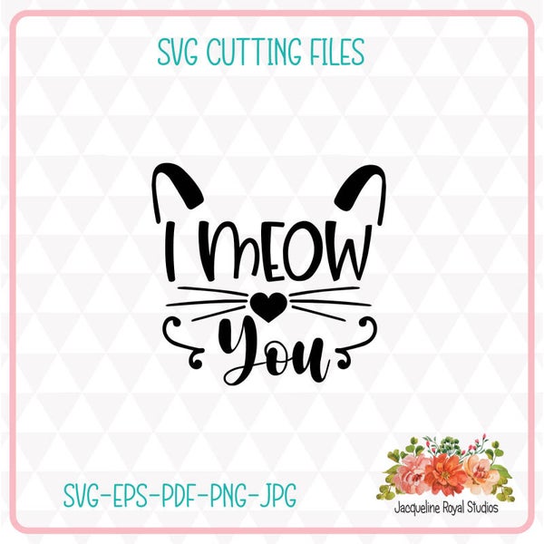 I Meow You Cut File