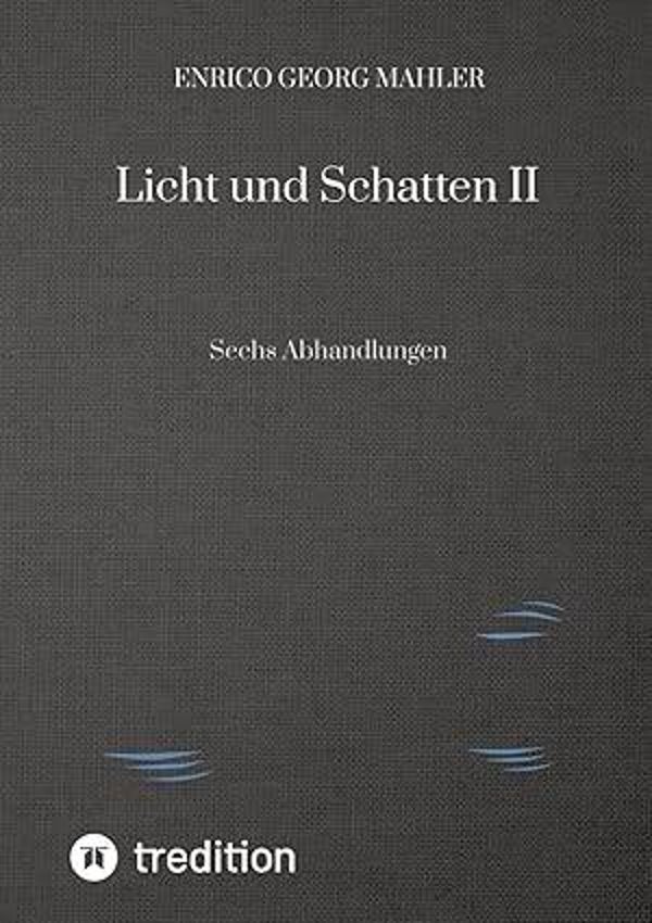 Licht und Schatten II - Sechs Abhandlungen