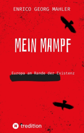 Mein Mampf - Europa am Rande der Existenz