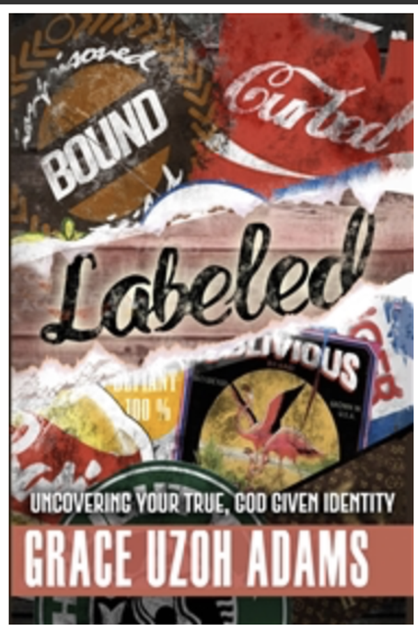 LABELED: UNCOVERING YOUR TRUE GOD GIVEN IDENTITY