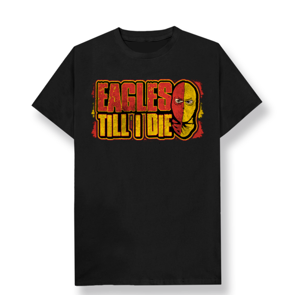 Eagles till I die t-shirt