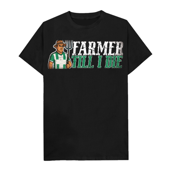 Farmer till I die t-shirt