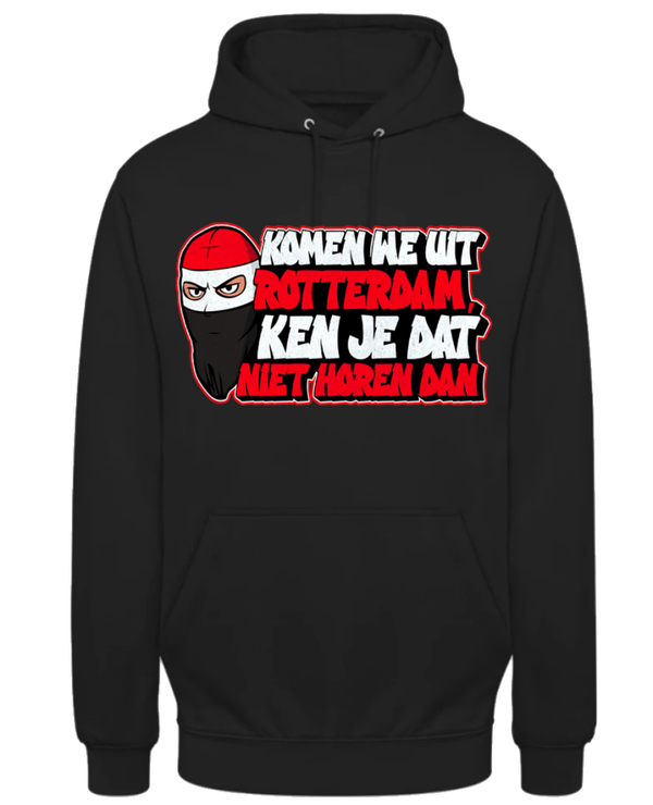 Komen we uit Rotterdam ken je dat niet horen dan Hoodie