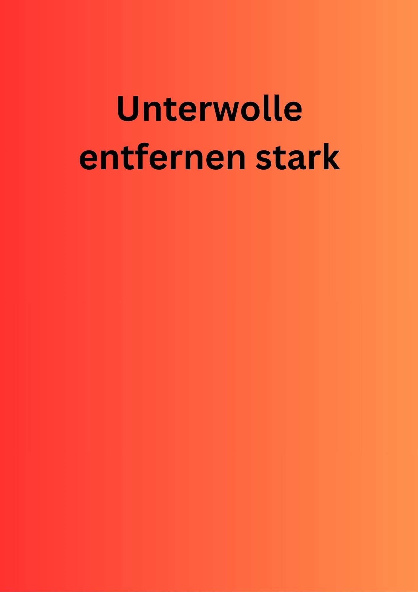 Unterwolle entfernen stark