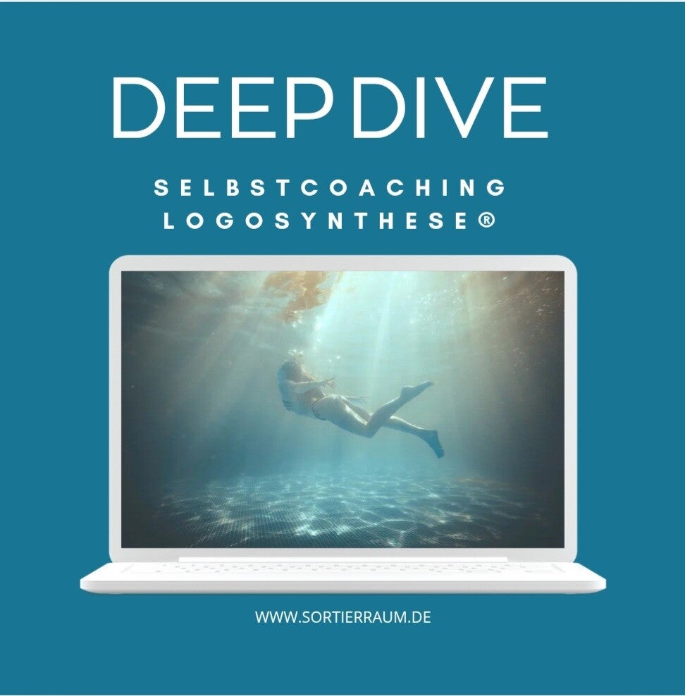 "Deep Dive" - Logosynthese® Selbstcoaching Workshop - 6 x 90 Minuten - max. 8 Teilnehmer