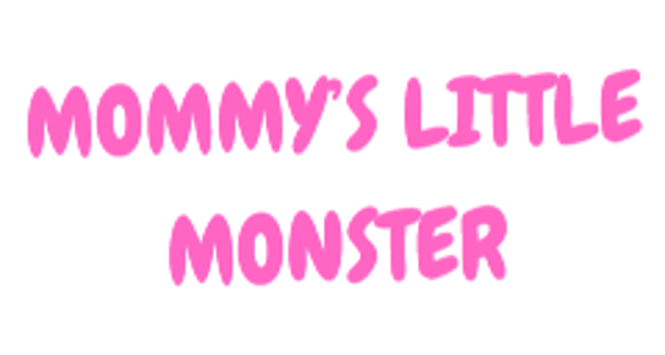 Mommy's Little Monster