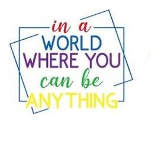 In A World Where You Can Be Anything