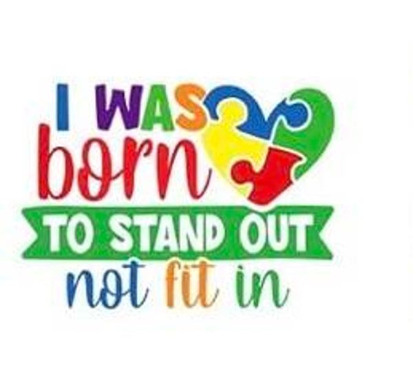 I was born to stand out not fit in