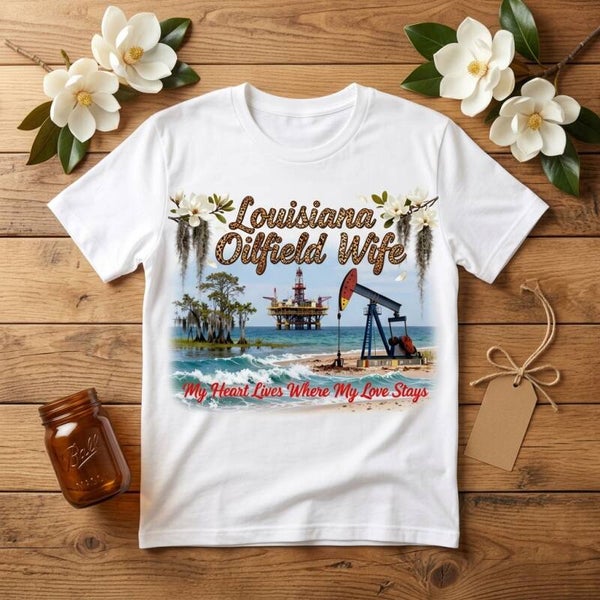 Louisiana oilfield wife design tshirt