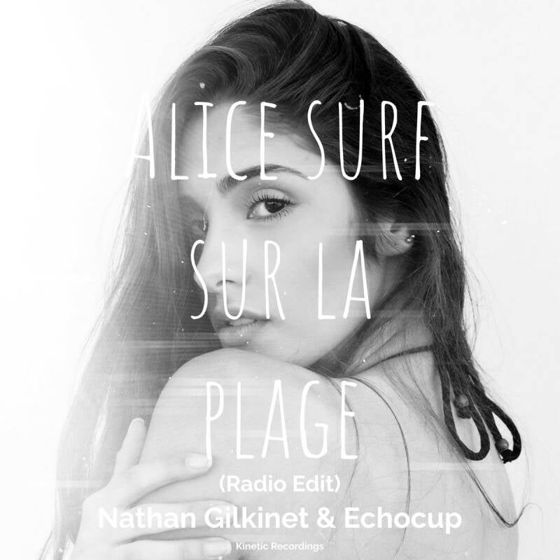 Nathan Gilkinet &amp; Echocup — Alice Surf Sur La Plage (Radio Edit) - Single