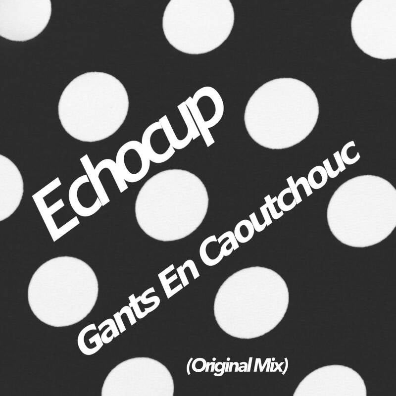 Echocup — Gants En Caoutchouc - Single
