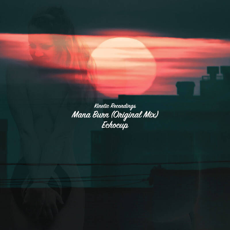 Echocup — Mana Burn - Single