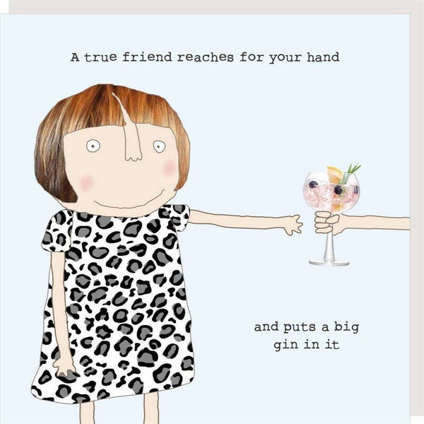 Rosie Made A Thing | True Friend - Humour Card