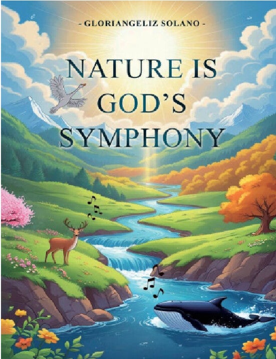 Nature Is God’s Symphony by Gloriangeliz Solano