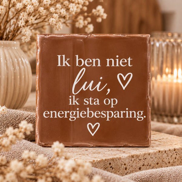 Atelier lief | Tegeltje - Ik ben niet lui