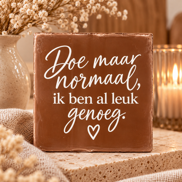 Atelier lief | Tegeltje - Doe maar normaal