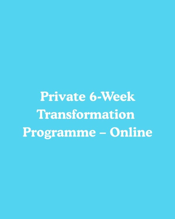 Private 6-Week Transformation Programme - Online
