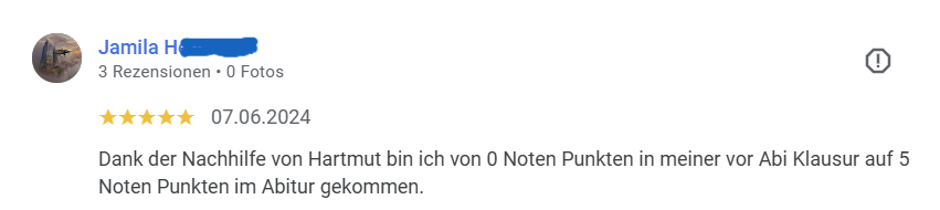 5-Sterne-Rezension von Jamila H. Dank der Nachhilfe bin ich von Null Punkten in meiner Vorabiklausur auf 5 Notenpunkte im Abitur gekommen.